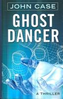 Cover of Ghost Dancer by John Case
