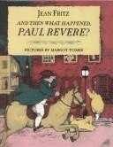 Cover of And Then What Happened, Paul Revere? by Jean Fritz