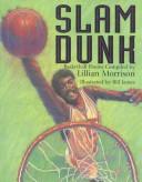 Cover of Slam dunk by Lillian Morrison