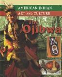 Front cover of The Ojibwa (American Indian Art and Culture) by Michelle Lomberg