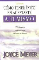 Front cover of Como Tener Exito En Aceptarte a TI Mismo by Joyce Meyer