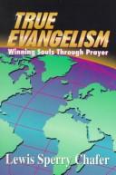 Cover of True evangelism by Lewis Sperry Chafer