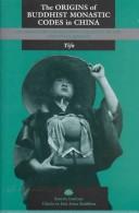 Front cover of The Origins of Buddhist Monastic Codes in China by Yifa.