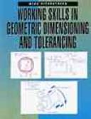 Front cover of Working skills in geometric dimensioning and tolerancing by Fitzpatrick, Michael