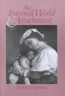 Cover of The Internal World and Attachment by Geoff Goodman