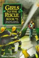 Front cover of Girls to the Rescue by Bruce Lansky