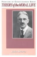 Front cover of Theory of the moral life by John Dewey