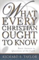 Cover of What Every Christian Ought to Know by Richard Shelley Taylor