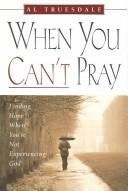 Front cover of When You Can't Pray by Al Truesdale