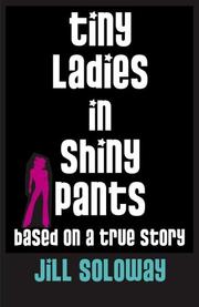Cover of Tiny ladies in shiny pants by Jill Soloway