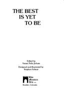 Front cover of The best is yet to be by Susan Polis Schutz