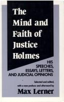 Front cover of The mind and faith of Justice Holmes by Oliver Wendell Holmes, Jr.