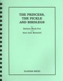 Front cover of The princess, the pickle, and birdlegs by Barbara Black Fox