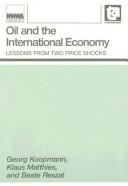 Front cover of Oil and the international economy by Georg Koopmann