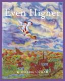 Cover of Even higher by Richard Ungar