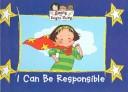 Front cover of I Can Be Responsible (Doing the Right Thing) by Jenette Donovan Guntly