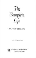 Cover of The complete life by Erskine, John