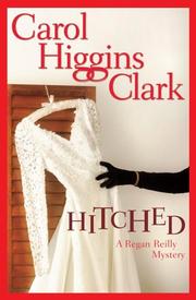 Front cover of Hitched (A Regan Reilly Mystery) by Carol Higgins Clark