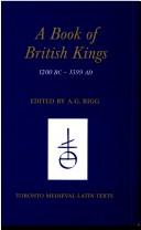 Front cover of A book of British kings, 1200 BC-1399 AD by A. G. Rigg
