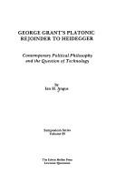 Cover of George Grant's platonic rejoinder to Heidegger by Ian H. Angus