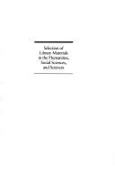 Front cover of Selection of library materials in the humanities, social sciences, and sciences by Patricia A. McClung