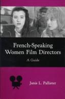 Front cover of French-speaking women film directors by Janis L. Pallister