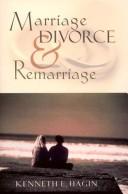 Front cover of Marriage, divorce & remarriage by Kenneth E. Hagin