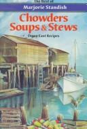 Front cover of Chowders Soups and Stews by Marjorie Standish