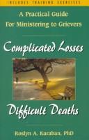 Front cover of Complicated Losses, Difficult Deaths by Roslyn A., Ph.D. Karaban