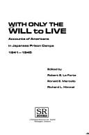 Cover of With only the will to live by Robert S. La Forte
