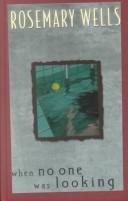 Front cover of When No One Was Looking by Rosemary Wells