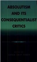 Cover of Absolutism and its consequentialist critics by Joram Graf Haber