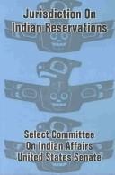Front cover of Jurisdiction on Indian Reservations by Select Committee on Indian Affairs