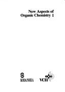 Front cover of New aspects of organic chemistry I by International Kyoto Conference on New Aspects of Organic Chemistry (4th 1988)
