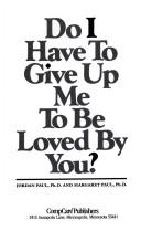 Front cover of Do I have to give up me to be loved by you? by Jordan Paul