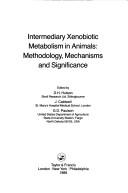 Front cover of Intermediary xenobiotic metabolism in animals by D. H. Hutson