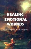 Front cover of Healing Emotional Wounds by Robert R. Leichtman