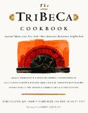 Front cover of The TriBeCa cookbook by Mary Cleaver