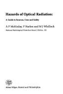Front cover of Hazards of optical radiation by A. F. McKinlay