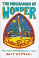Front cover of Mechanics of Wonder by Gary Westfahl
