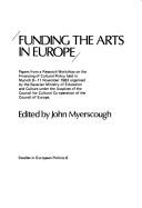 Front cover of Funding the arts in Europe by Research Workshop on the Financing of Cultural Policy (1983 Munich, Germany)