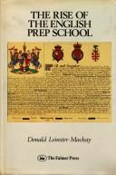Cover of The rise of the English prep school by D. P. Leinster-Mackay