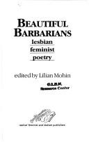 Front cover of Beautiful Barbarians by Lilian Mohin