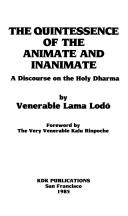 Front cover of The quintessence of the animate and inanimate by Lodru Lama.