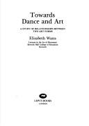 Cover of Towards Dance and Art by Elizabeth Watts
