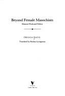 Front cover of Beyond Female Masochism by Frigga Haug
