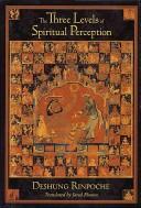 Front cover of The three levels of spiritual perception by Kun-dgaʼ-bstan-paʼi-ñi-ma Sde-gźun Luṅ-rig Sprul-sku