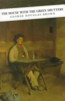 Front cover of The House with the Green Shutters by George Douglas Brown
