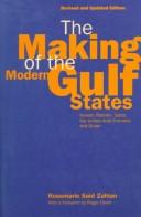 Front cover of The making of the modern Gulf states by Rosemarie Said Zahlan