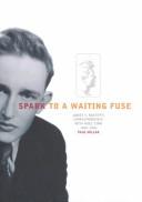 Front cover of Spark to a waiting fuse by James K. Baxter